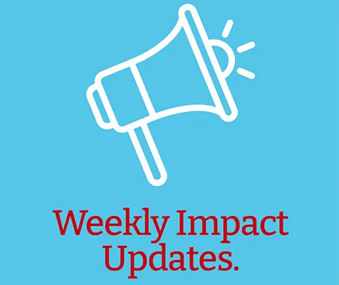 Weekly Impact Updates
